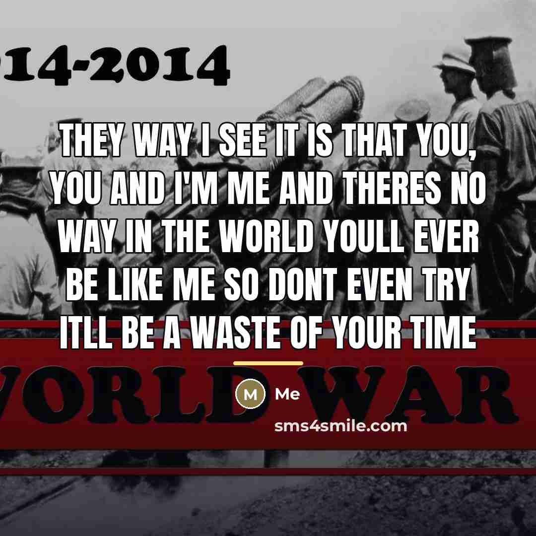 “They way I see it is that you, you and…” quote by Me