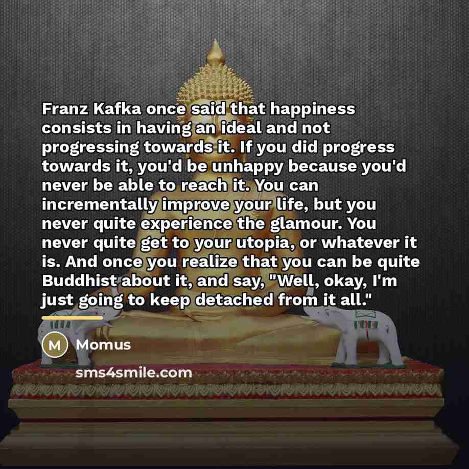 “Franz Kafka once said that happiness consists in having an…” quote by Momus
