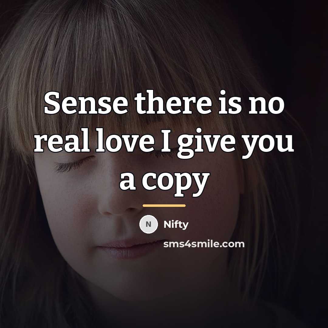 “Sense there is no real love I give you a…” quote by Nifty