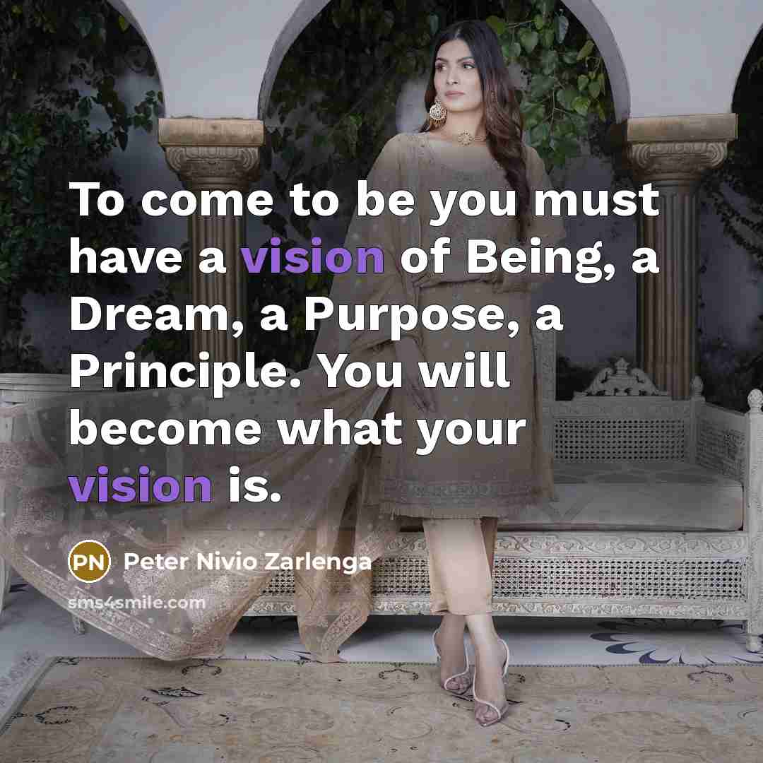 “To come to be you must have a vision of…” quote by Peter Nivio Zarlenga