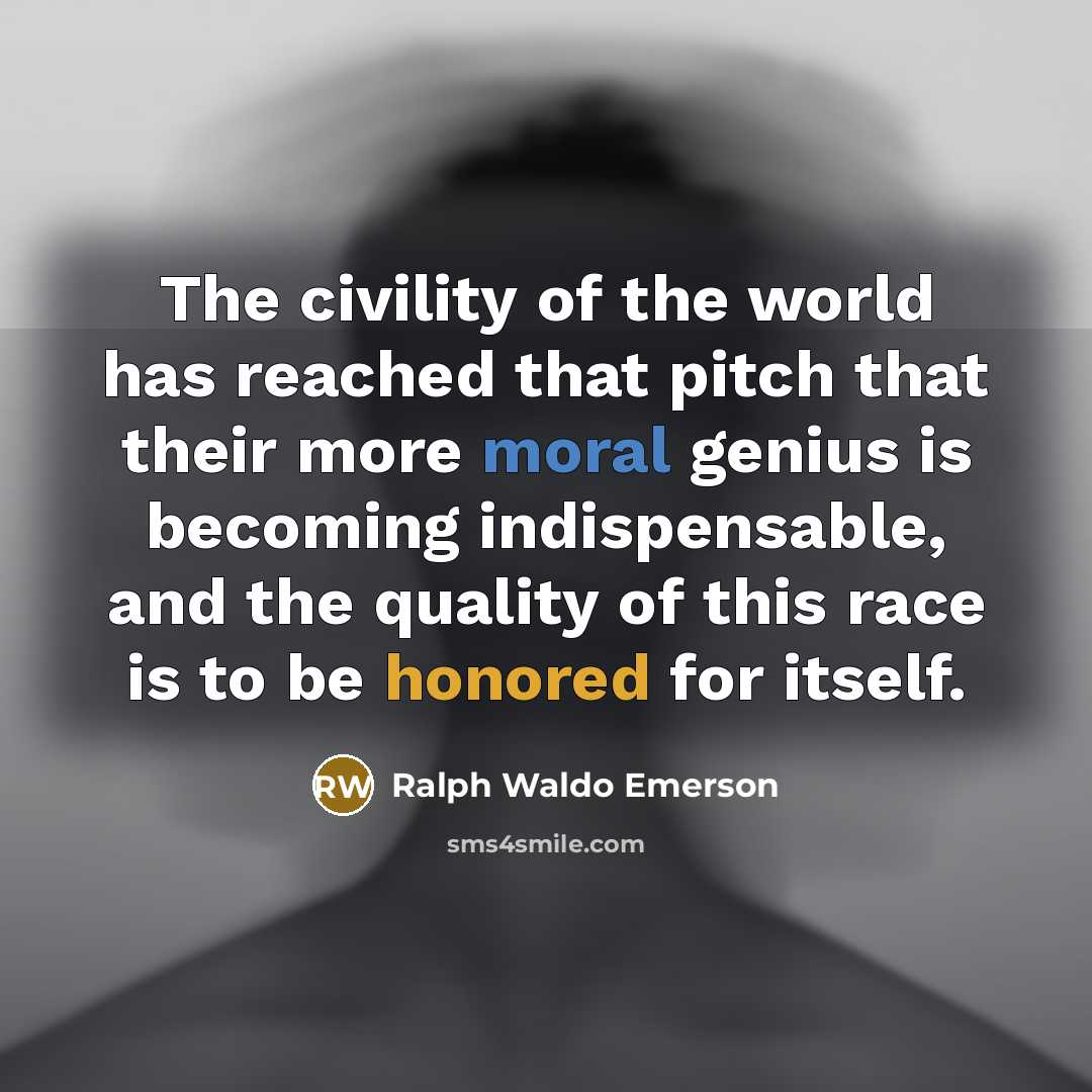 “The civility of the world has reached that pitch that…” quote by Ralph Waldo Emerson