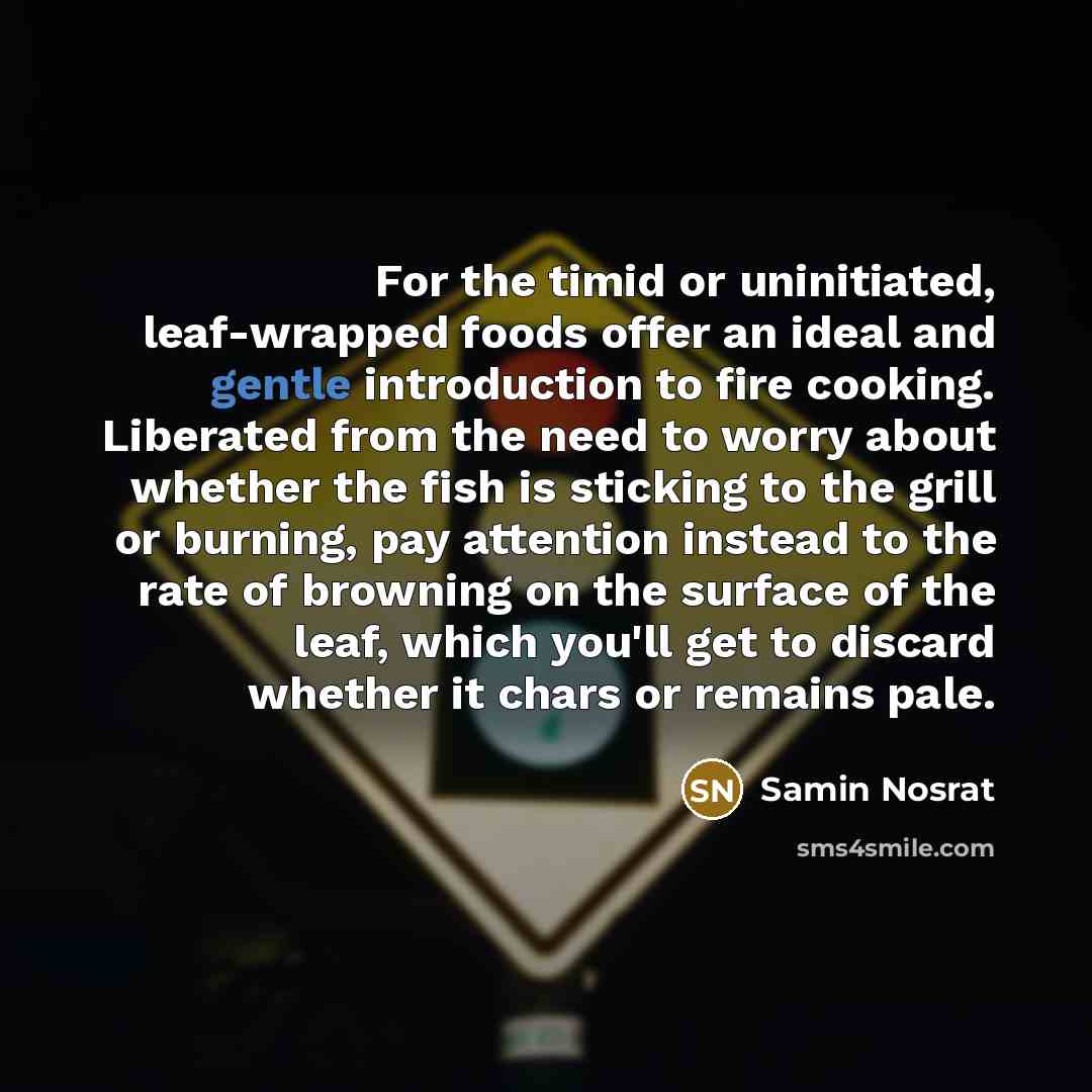 “For the timid or uninitiated, leaf-wrapped foods offer an ideal…” quote by Samin Nosrat