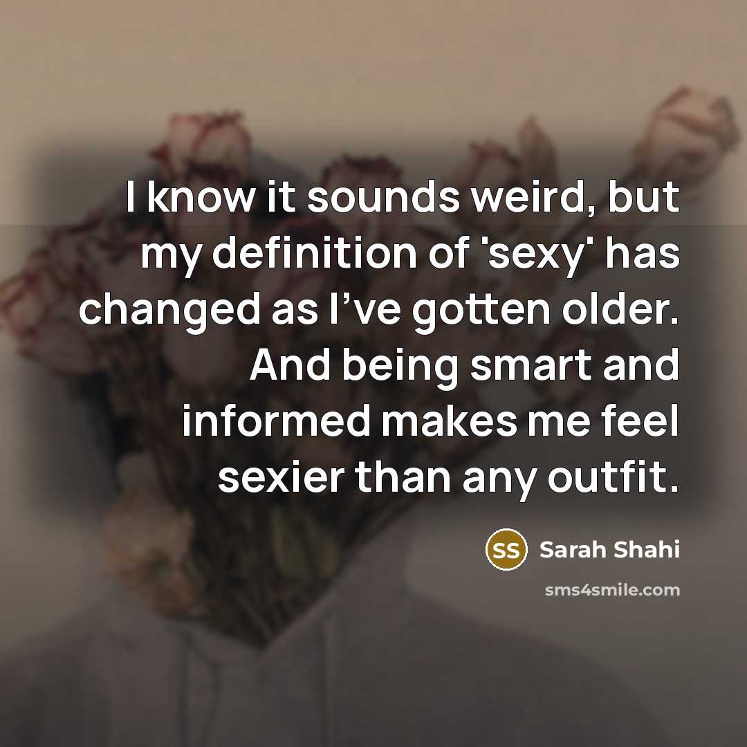 “I know it sounds weird, but my definition of 'sexy'…” quote by Sarah Shahi