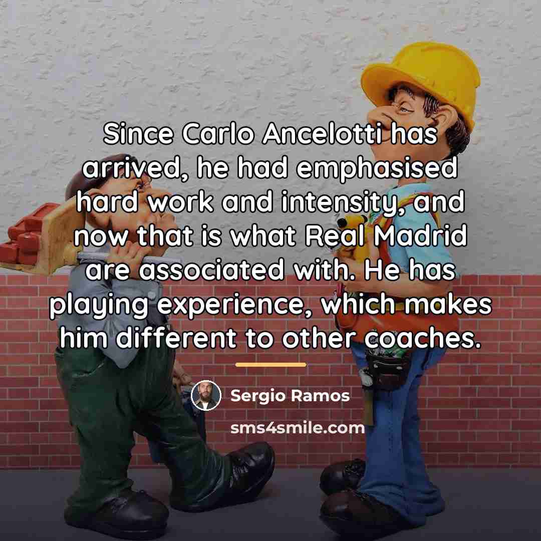 “Since Carlo Ancelotti has arrived, he had emphasised hard work…” quote by Sergio Ramos