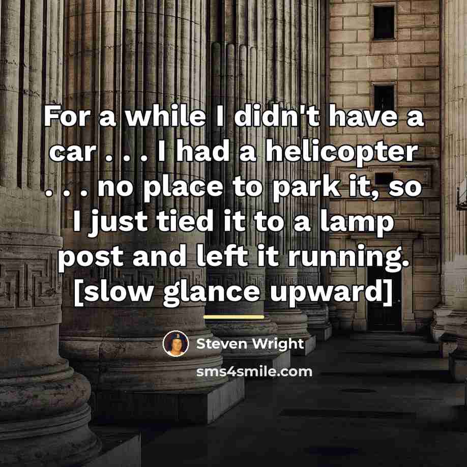 “For a while I didn't have a car . .…” quote by Steven Wright