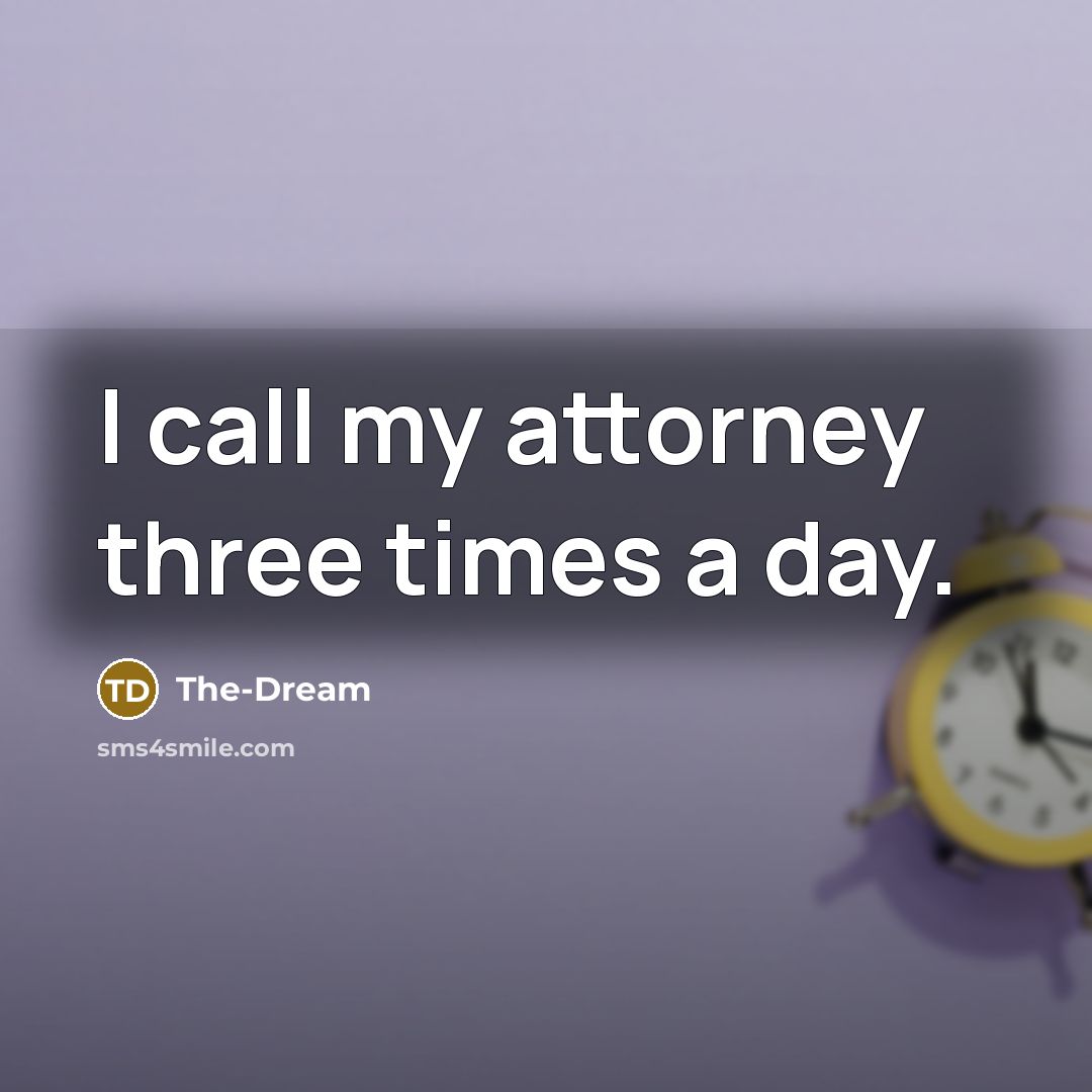 “I call my attorney three times a day.…” quote by The-Dream