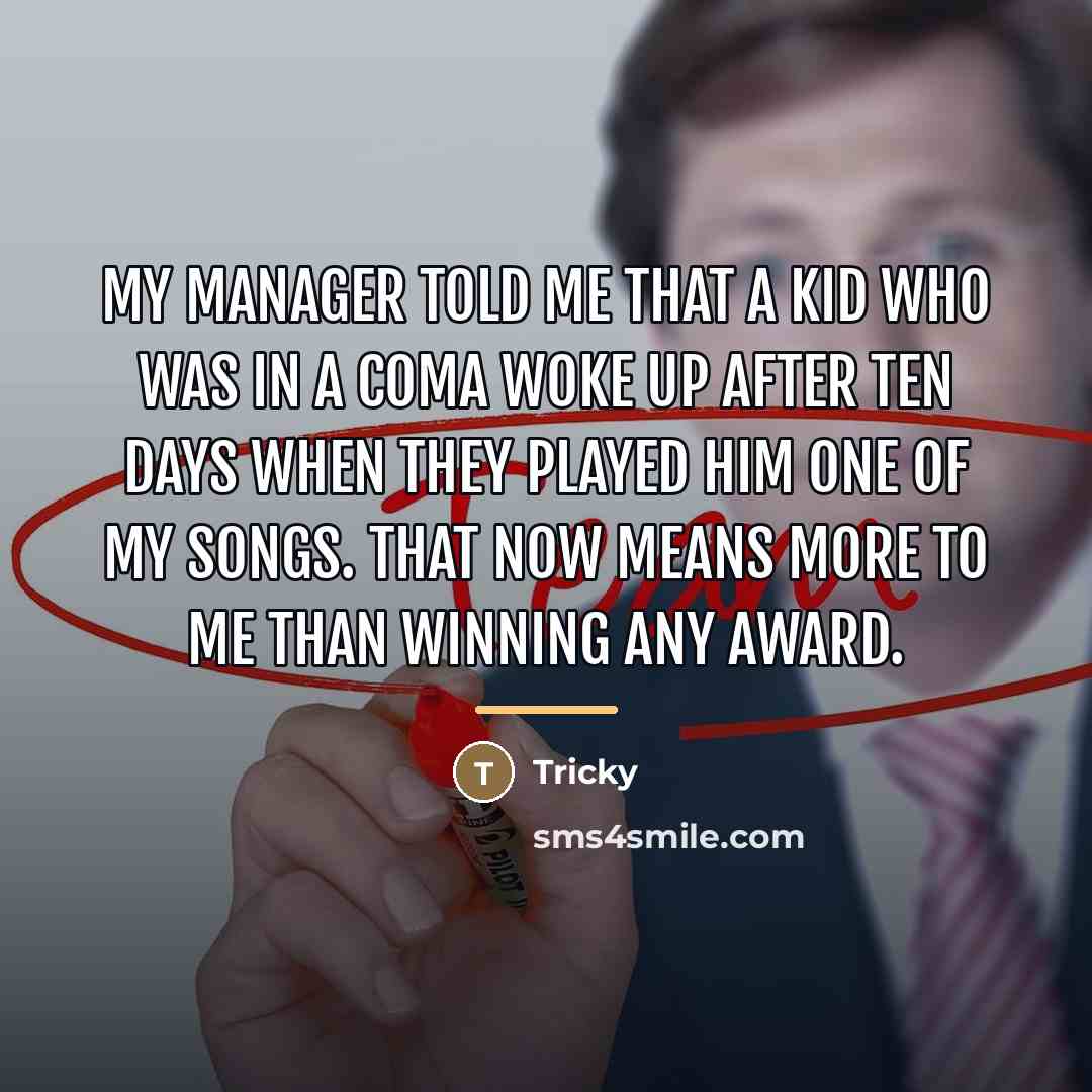 “My manager told me that a kid who was in…” quote by Tricky