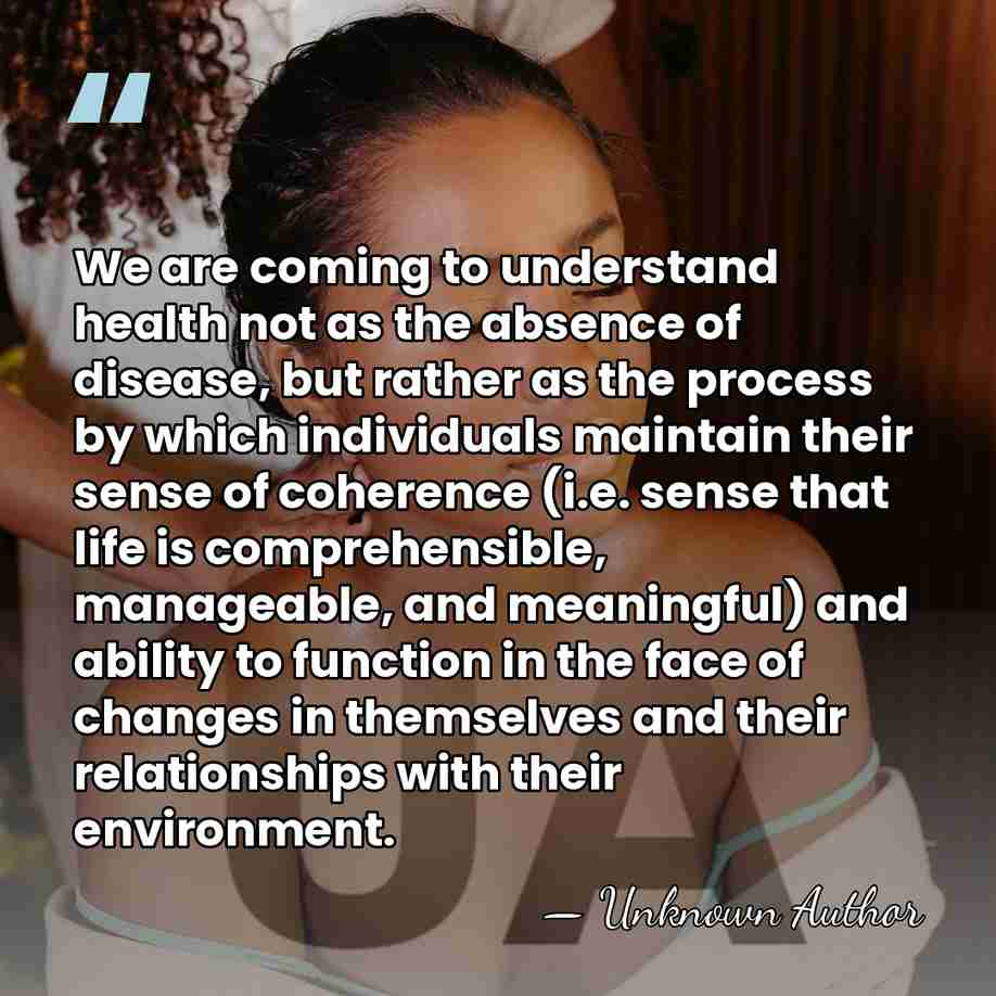 We are coming to understand health not as the absence of disease,&hellip; - Unknown Author