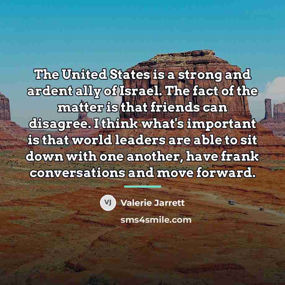 “The United States is a strong and ardent ally of…” quote by Valerie Jarrett