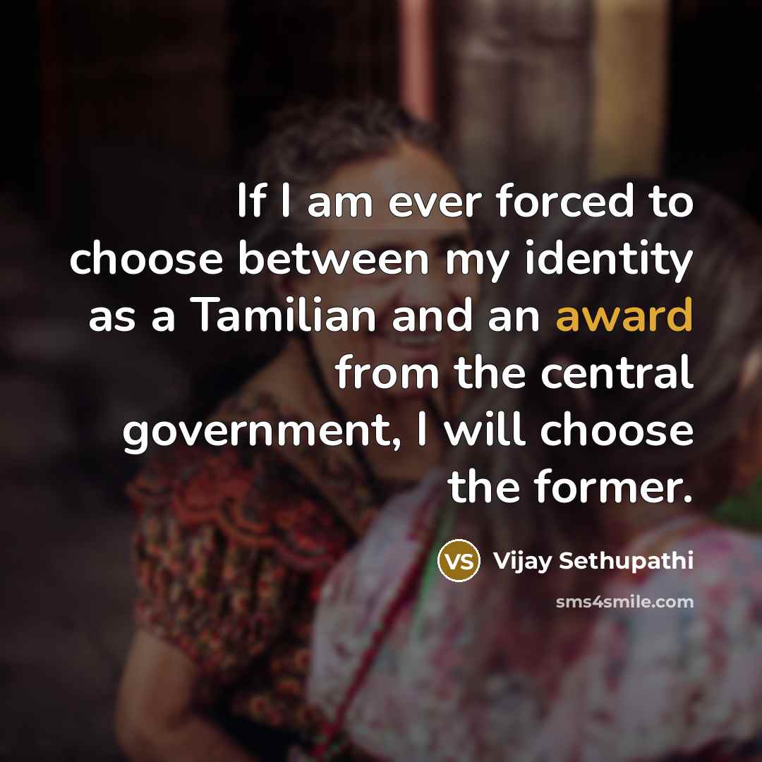 “If I am ever forced to choose between my identity…” quote by Vijay Sethupathi