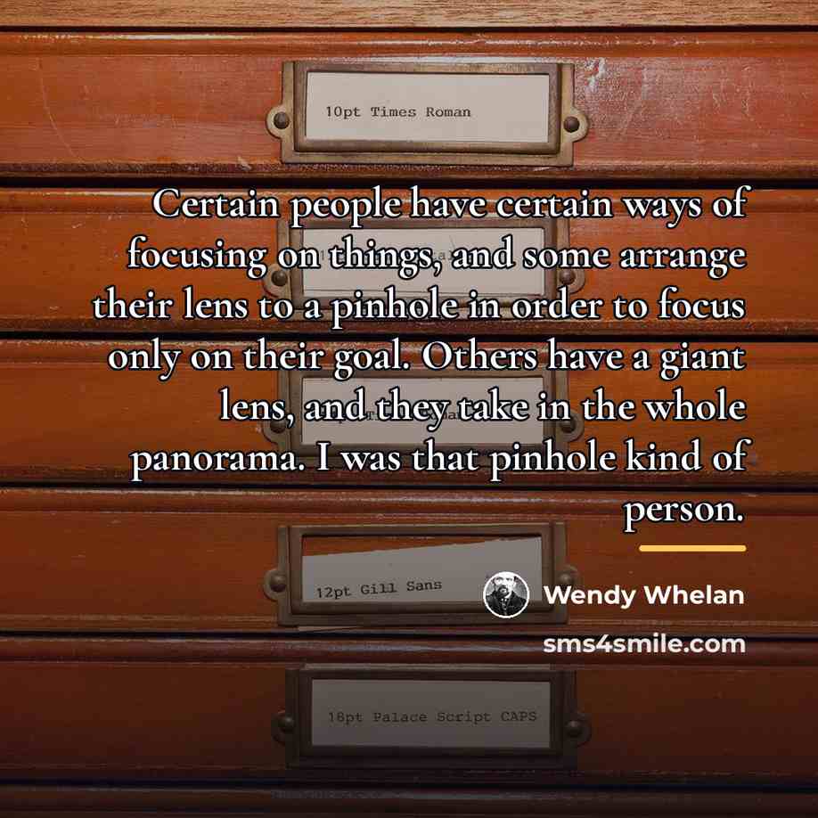 “Certain people have certain ways of focusing on things, and…” quote by Wendy Whelan