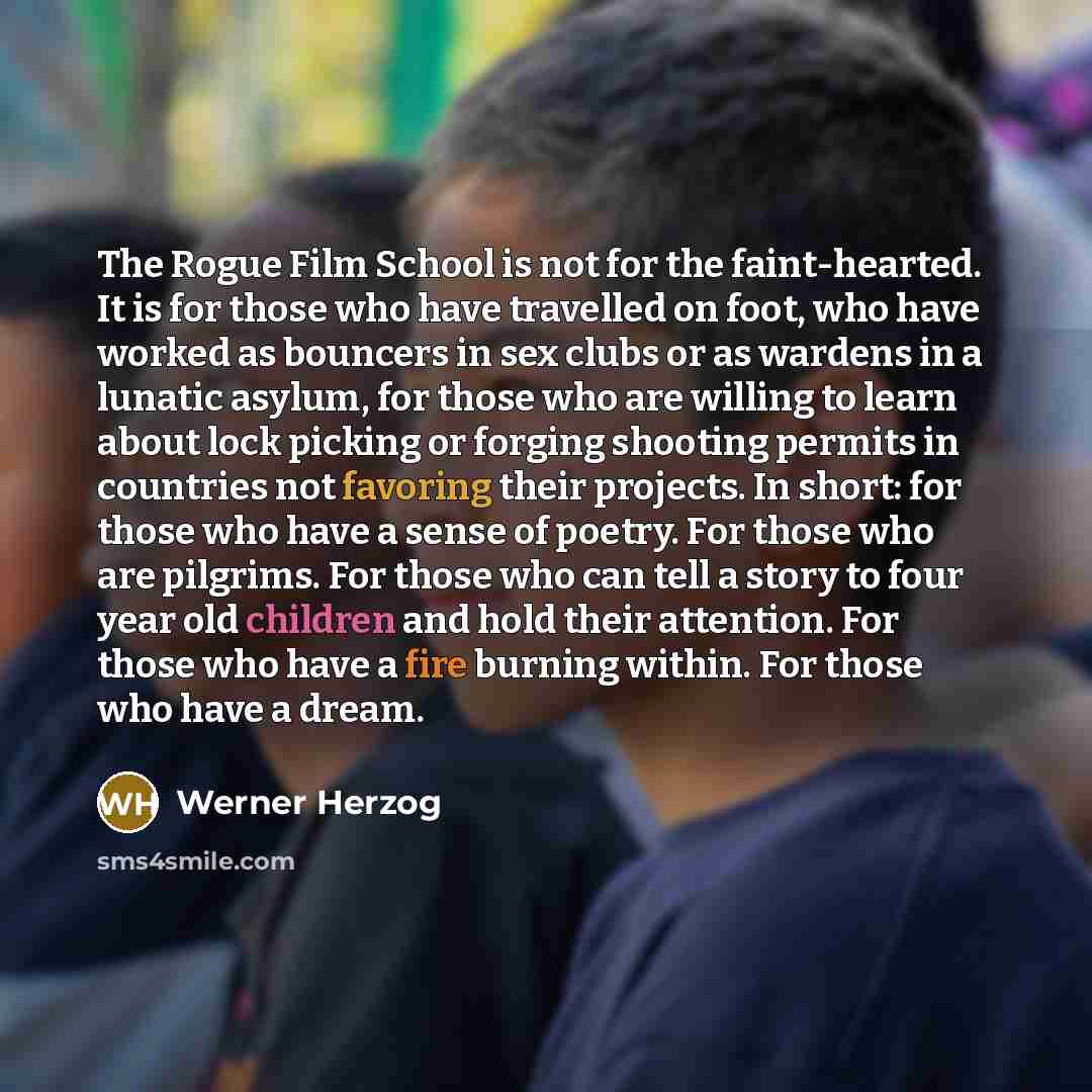 “The Rogue Film School is not for the faint-hearted. It…” quote by Werner Herzog