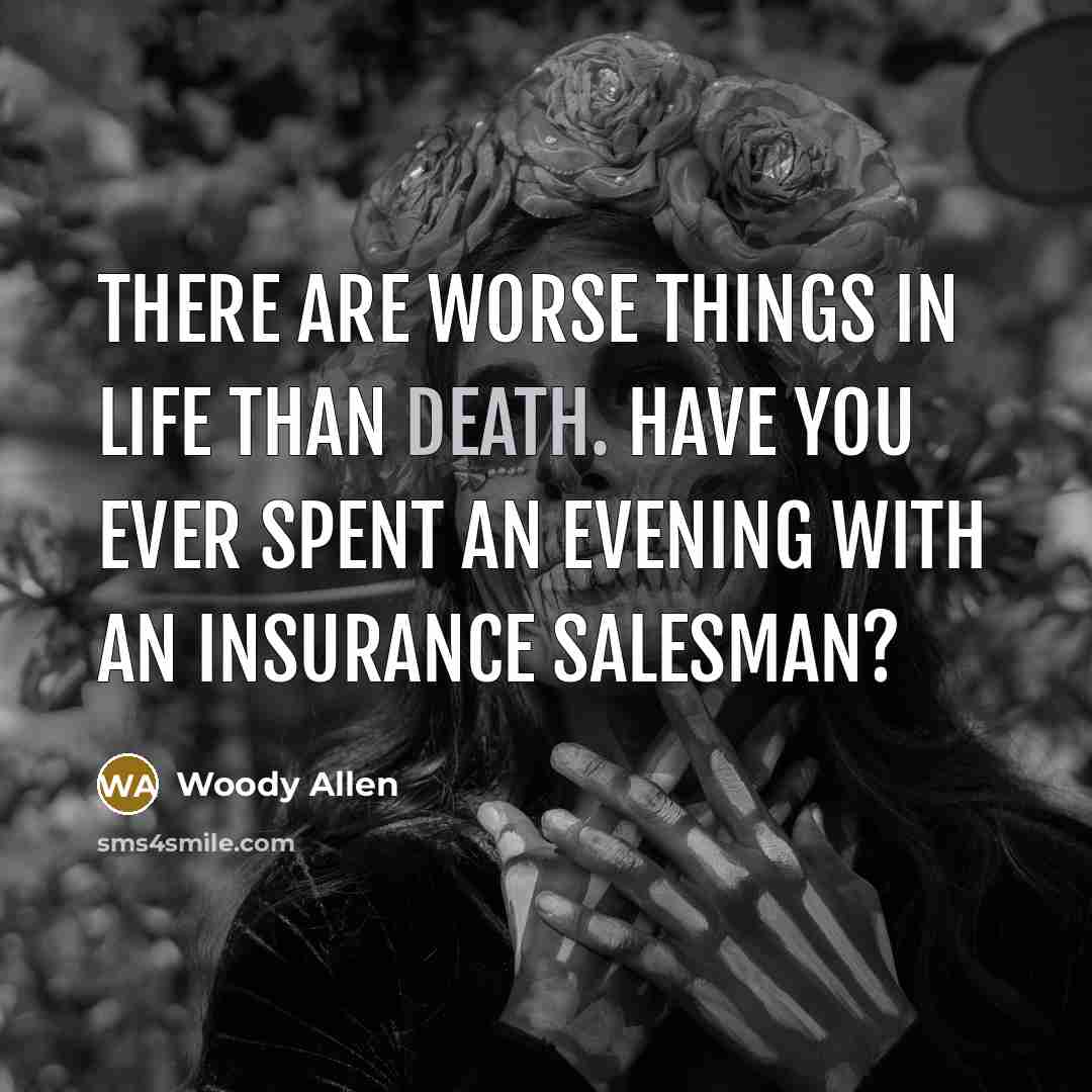 “There are worse things in life than death. Have you…” quote by Woody Allen