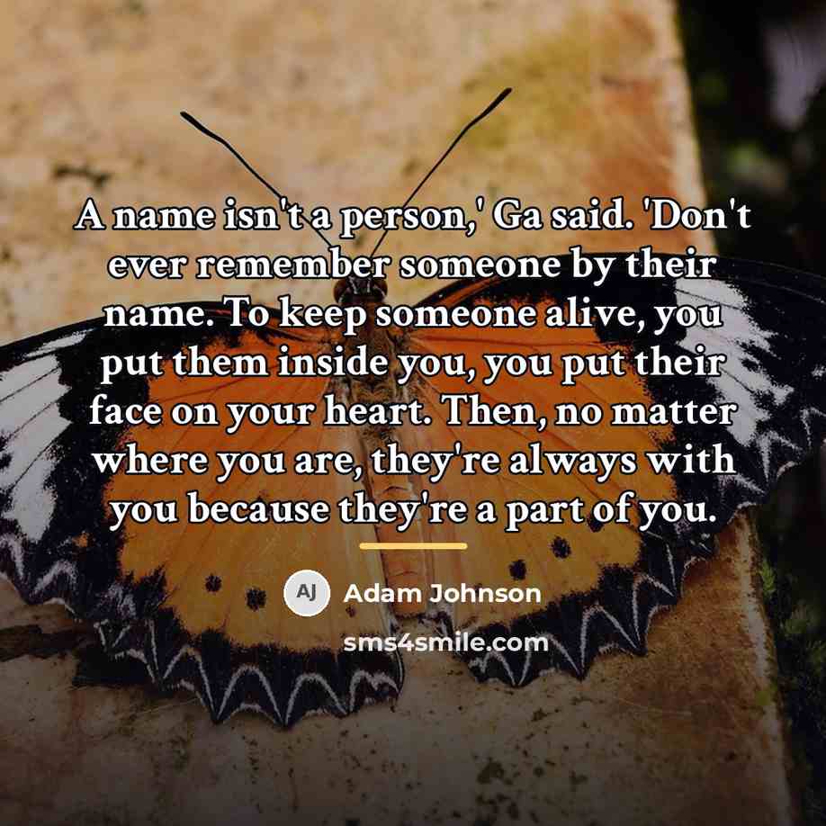 “A name isn't a person,' Ga said. 'Don't ever remember…” quote by Adam Johnson