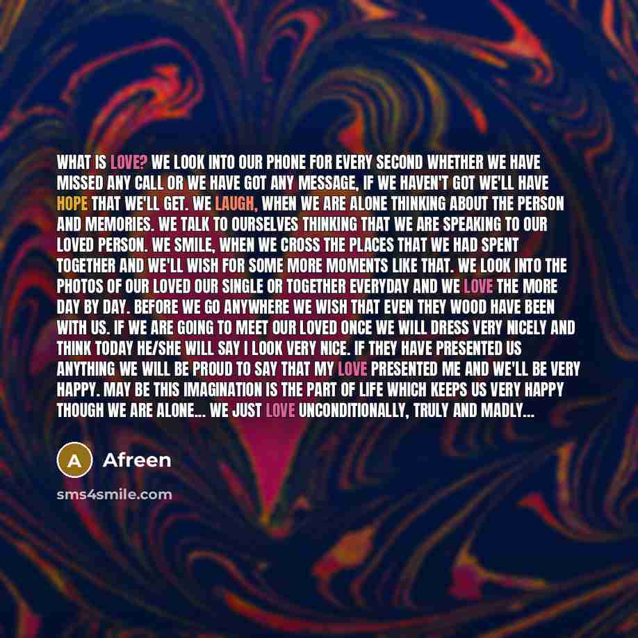 “What is Love? We look into our phone for every…” quote by Afreen