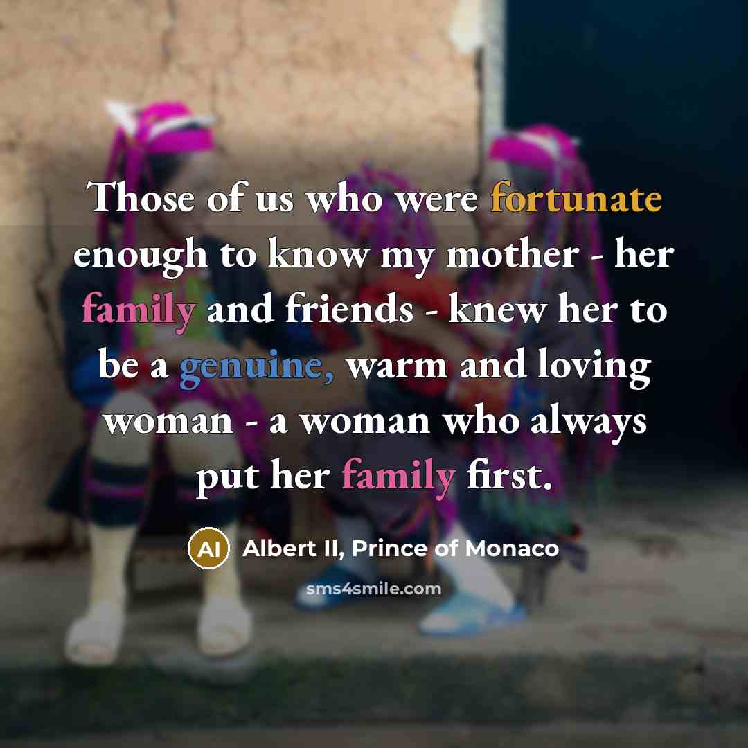 “Those of us who were fortunate enough to know my…” quote by Albert II, Prince of Monaco