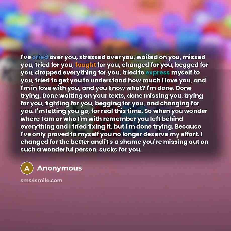 “I've cried over you, stressed over you, waited on you,…” quote by Anonymous
