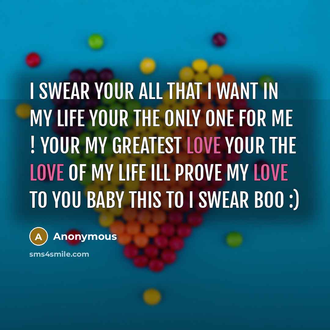 “I SWEAR YOUR ALL THAT I WANT IN MY LIFE…” quote by Anonymous