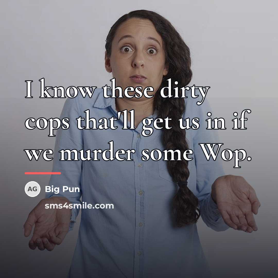 “I know these dirty cops that'll get us in if…” quote by Big Pun