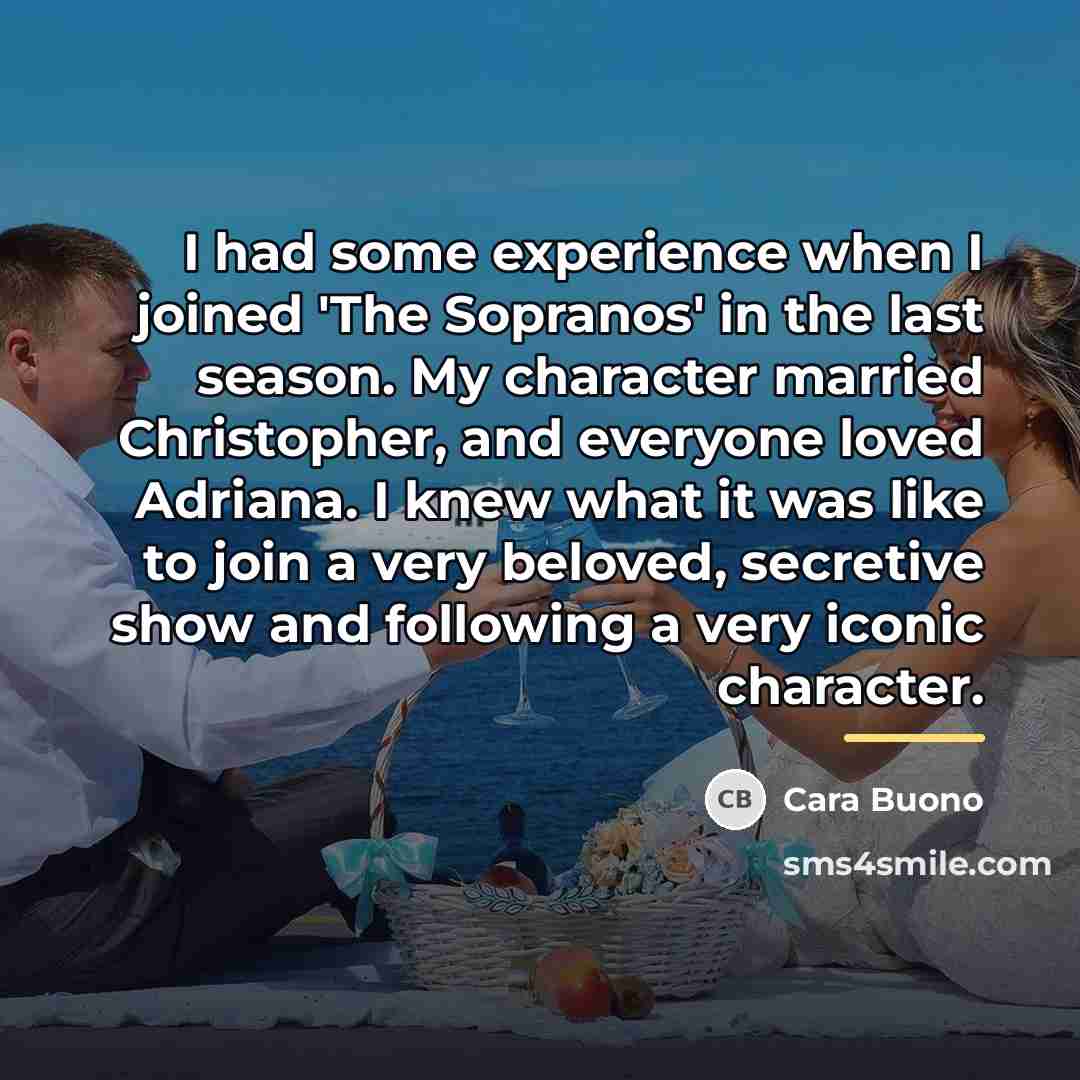 “I had some experience when I joined 'The Sopranos' in…” quote by Cara Buono
