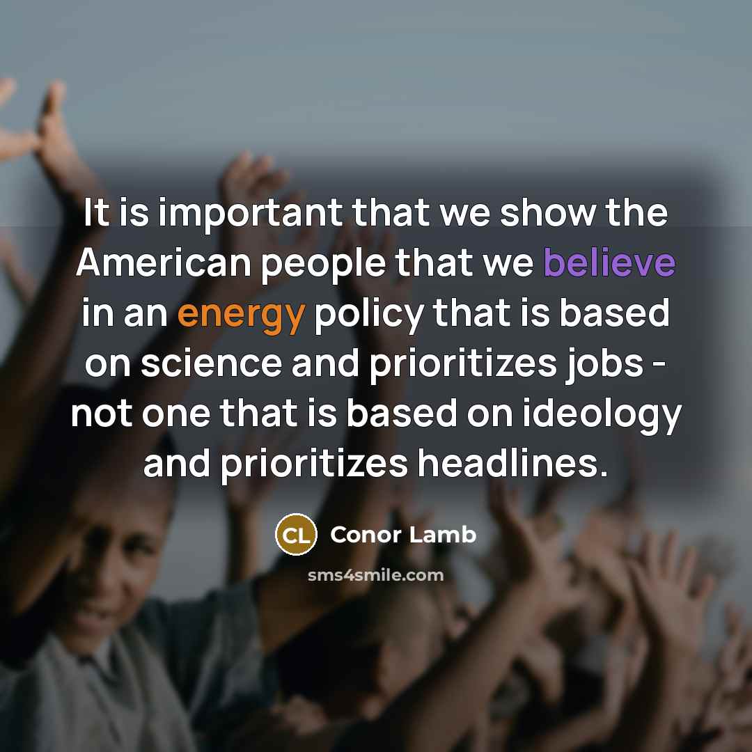“It is important that we show the American people that…” quote by Conor Lamb