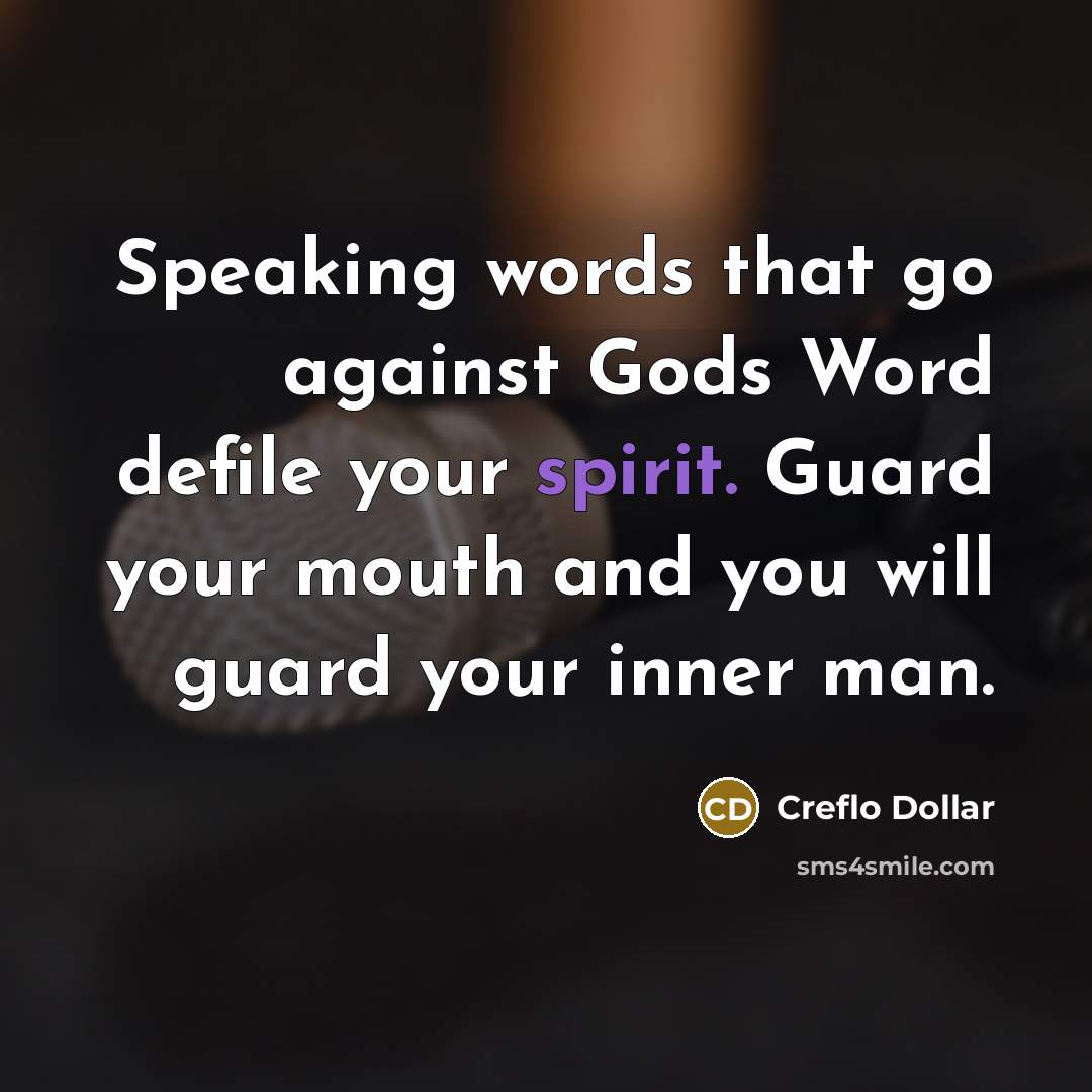 “Speaking words that go against Gods Word defile your spirit.…” quote by Creflo Dollar