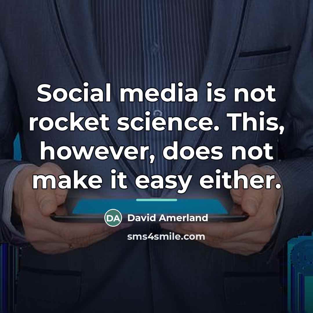 “Social media is not rocket science. This, however, does not…” quote by David Amerland