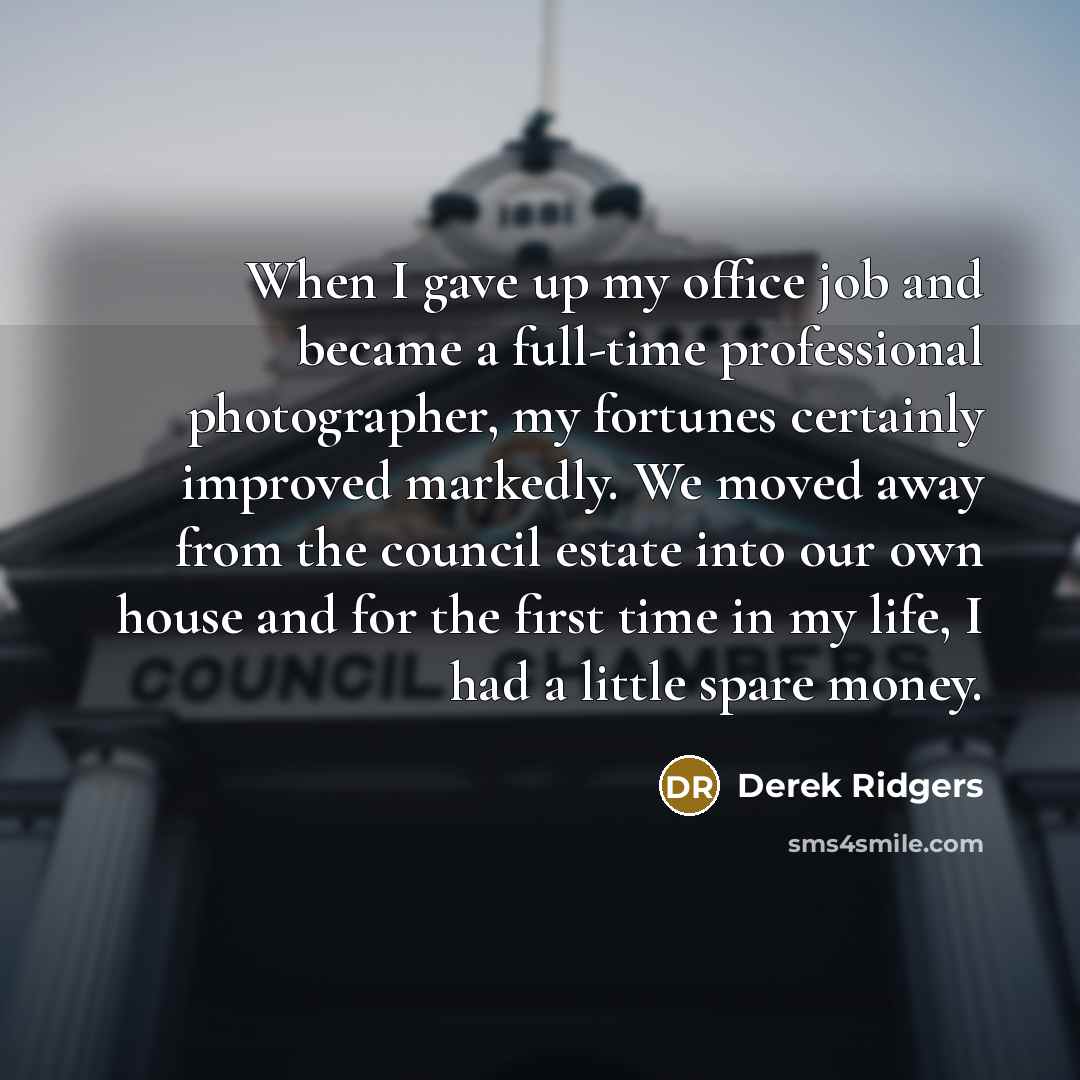 “When I gave up my office job and became a…” quote by Derek Ridgers