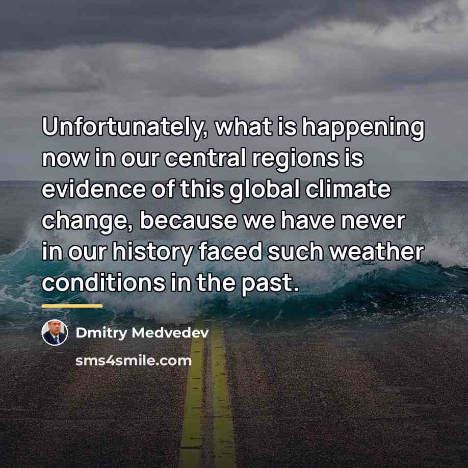 “Unfortunately, what is happening now in our central regions is…” quote by Dmitry Medvedev
