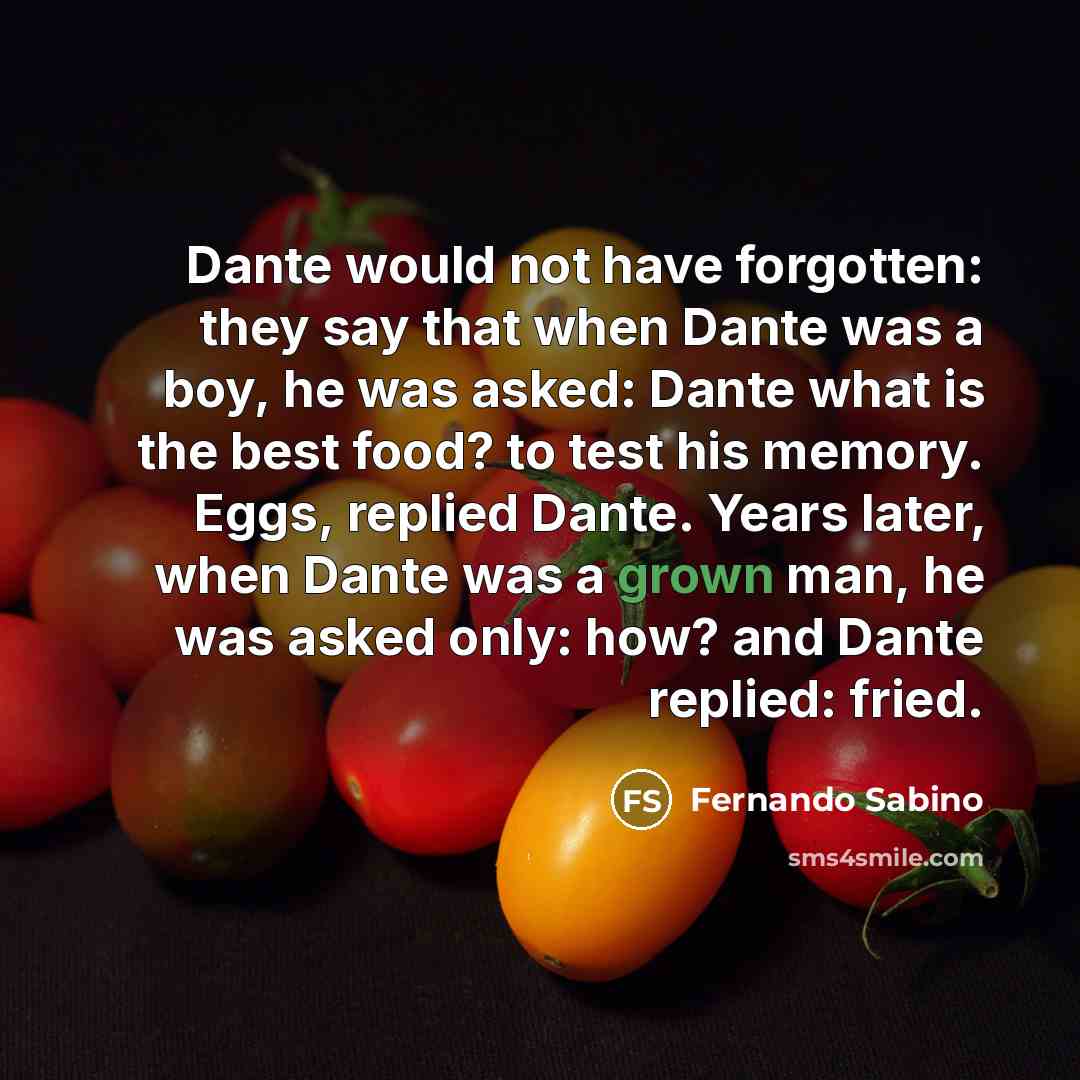 “Dante would not have forgotten: they say that when Dante…” quote by Fernando Sabino