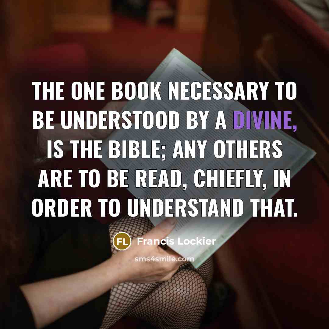 “The one book necessary to be understood by a divine,…” quote by Francis Lockier