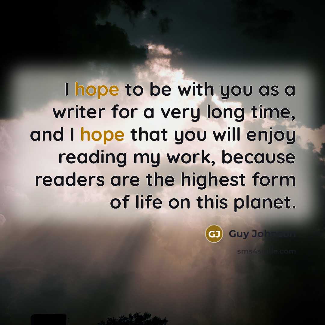 “I hope to be with you as a writer for…” quote by Guy Johnson