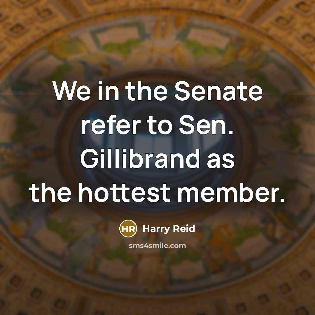 “We in the Senate refer to Sen. Gillibrand as the…” quote by Harry Reid