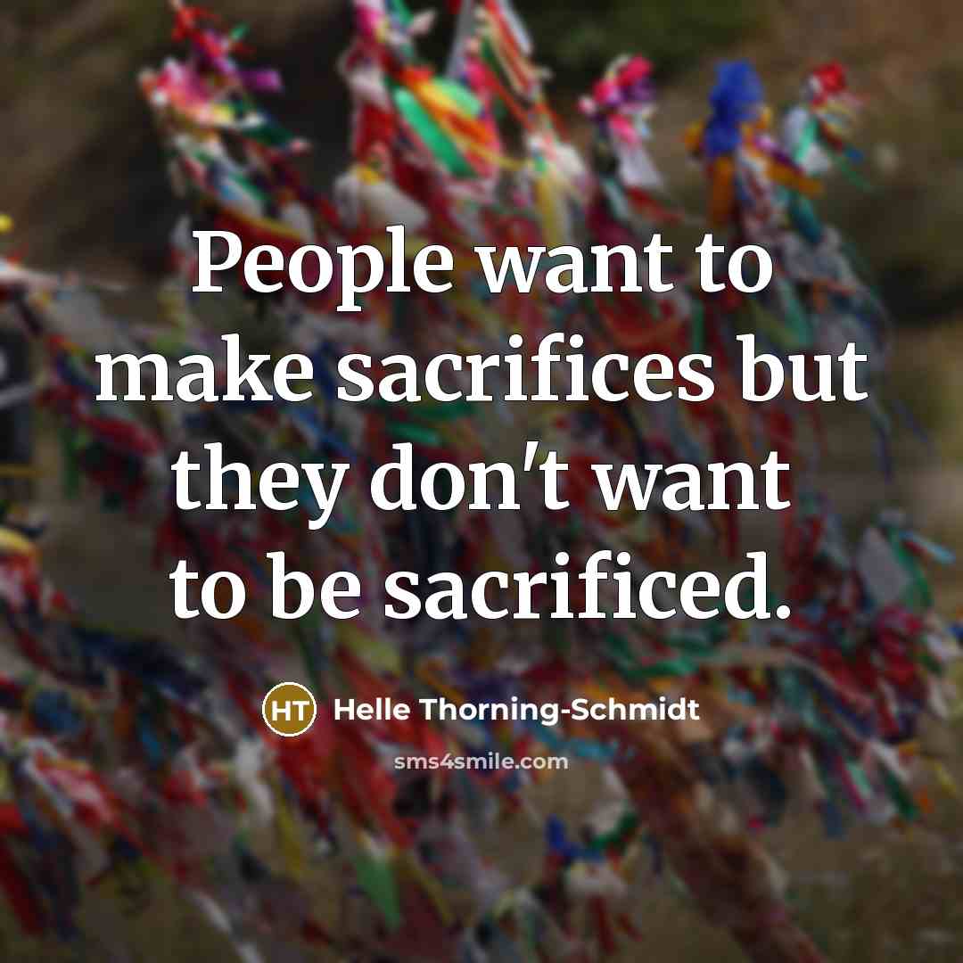 “People want to make sacrifices but they don't want to…” quote by Helle Thorning-Schmidt