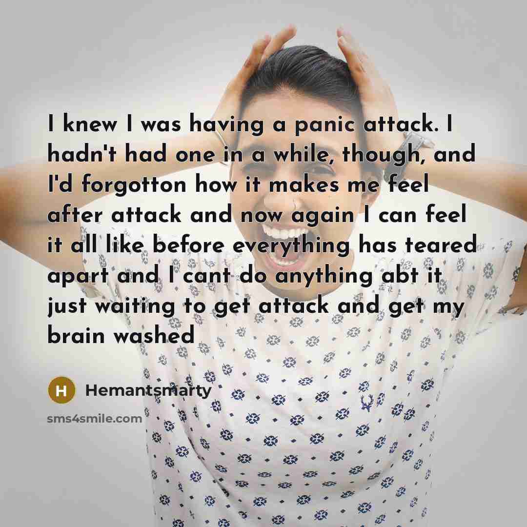 “I knew I was having a panic attack. I hadn't…” quote by Hemantsmarty