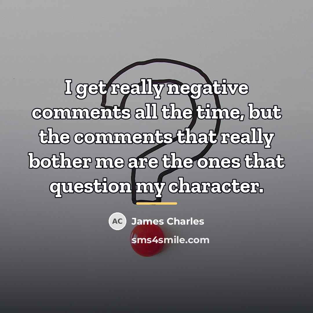 “I get really negative comments all the time, but the…” quote by James Charles