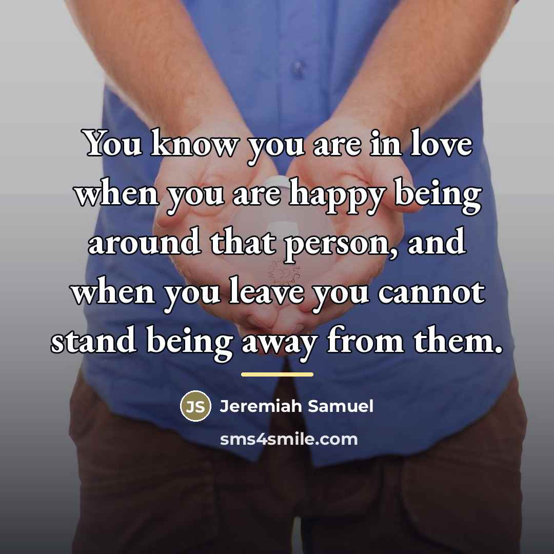 “You know you are in love when you are happy…” quote by Jeremiah Samuel