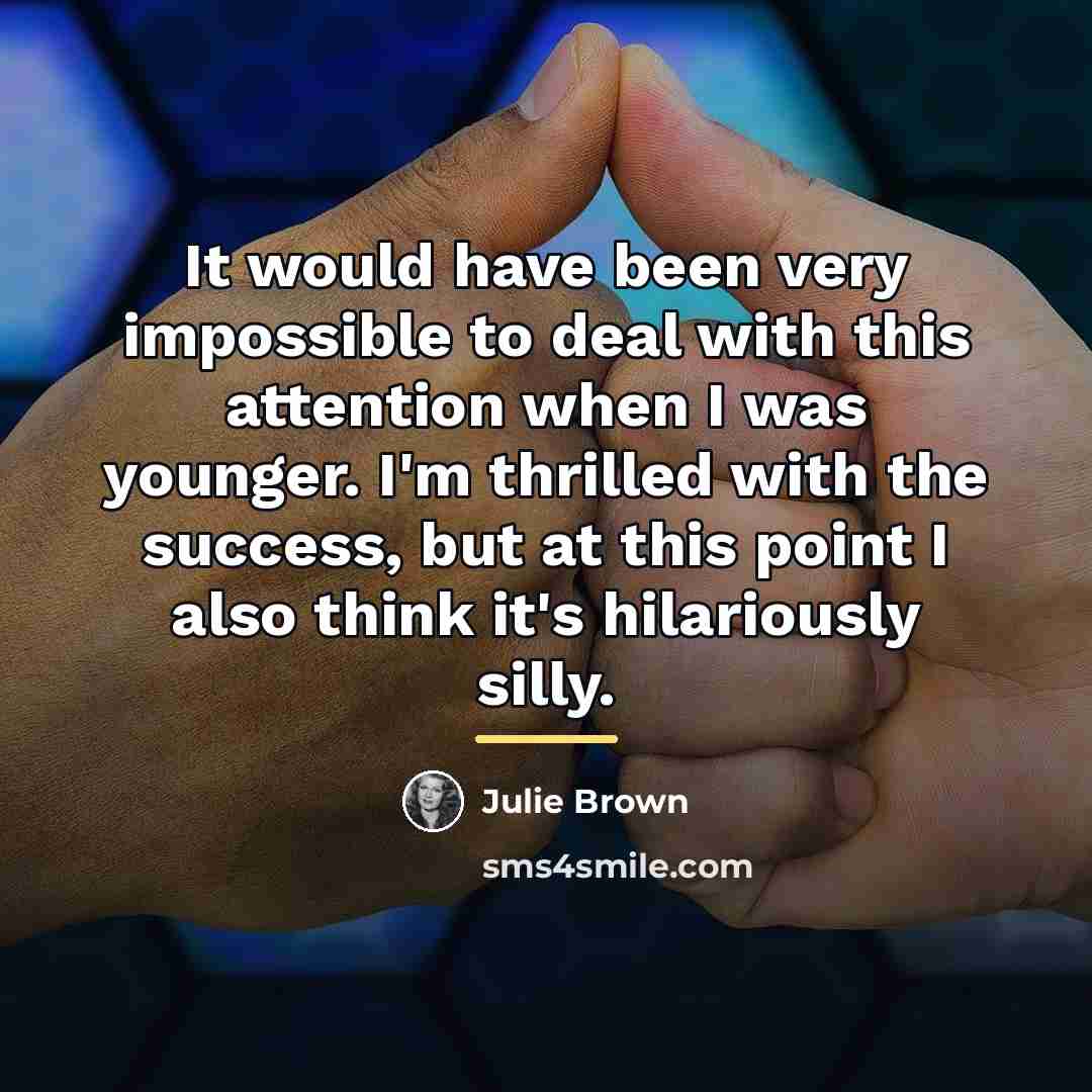“It would have been very impossible to deal with this…” quote by Julie Brown