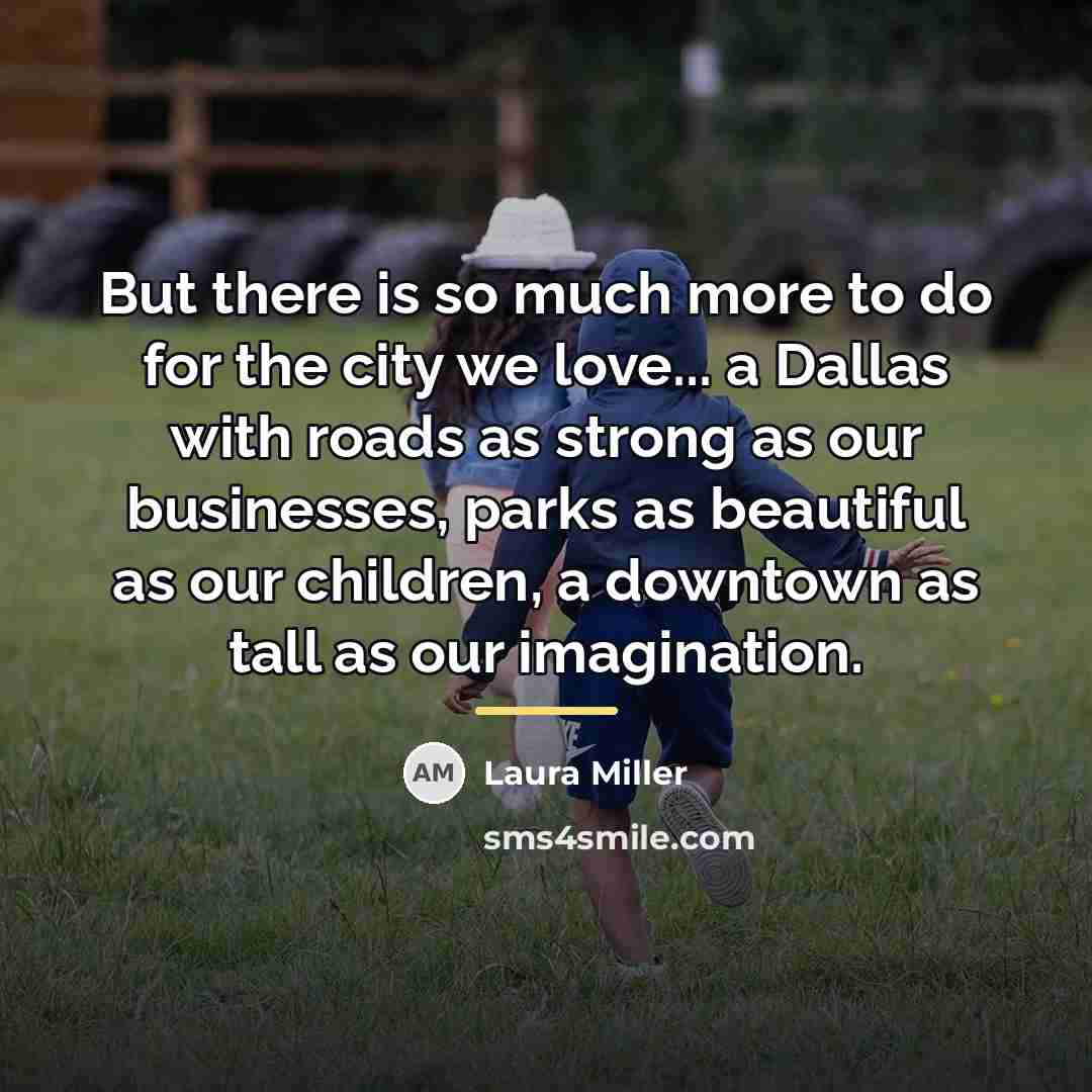 “But there is so much more to do for the…” quote by Laura Miller