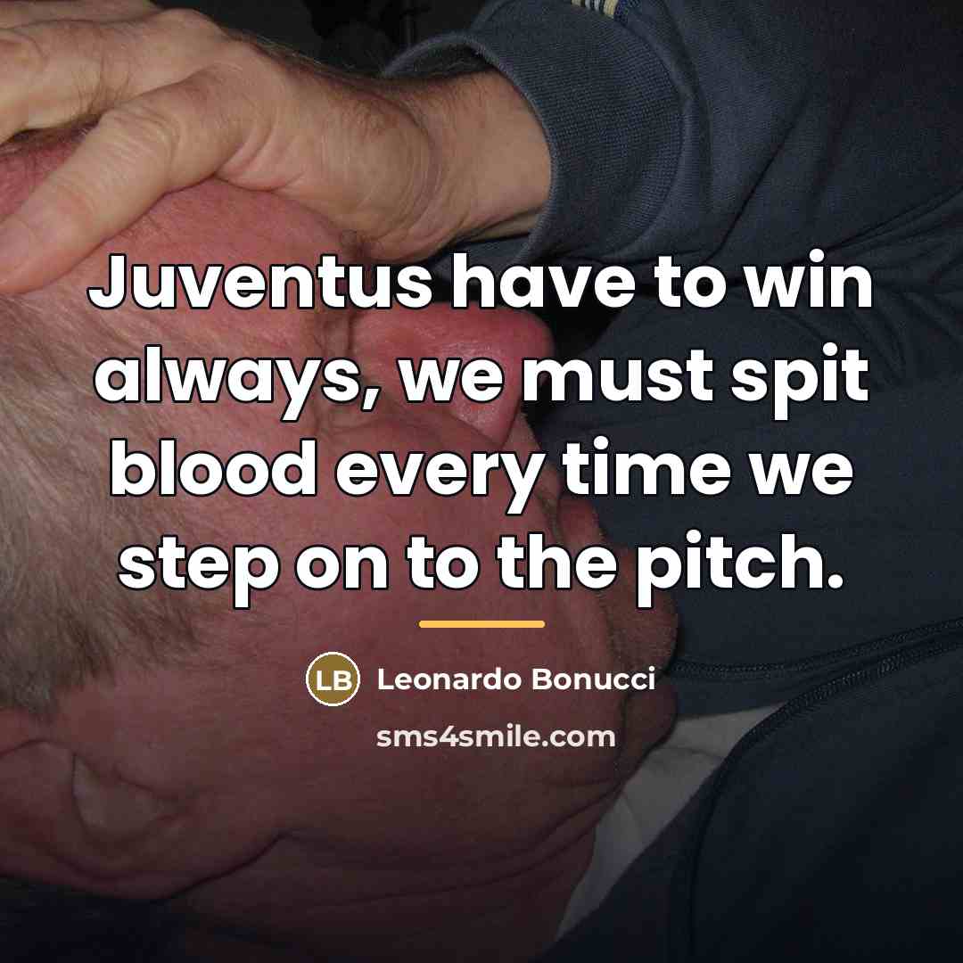 “Juventus have to win always, we must spit blood every…” quote by Leonardo Bonucci