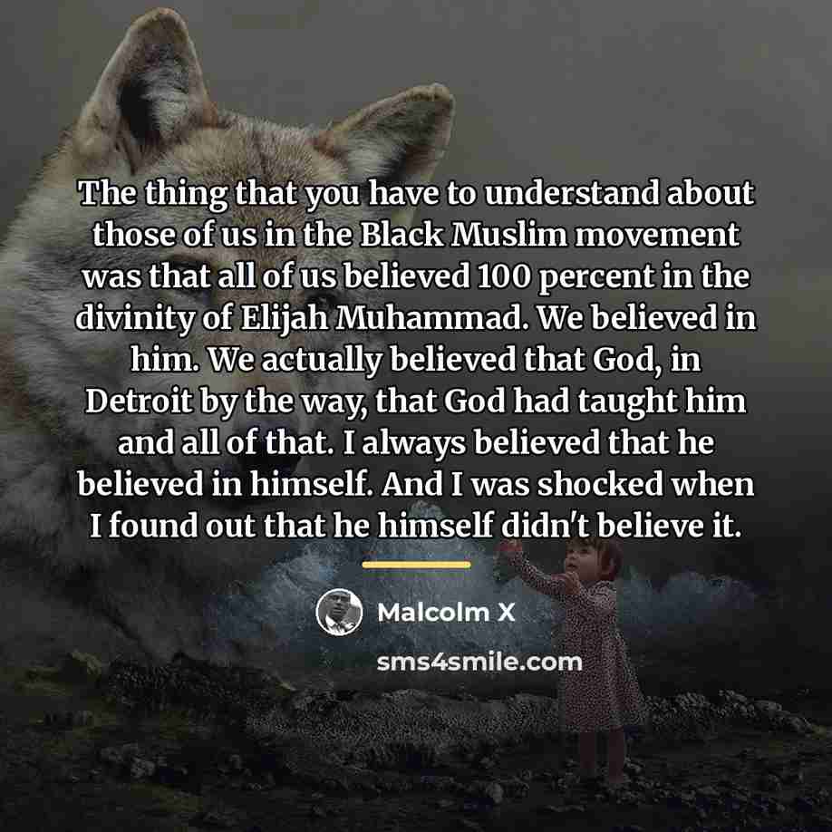 “The thing that you have to understand about those of…” quote by Malcolm X