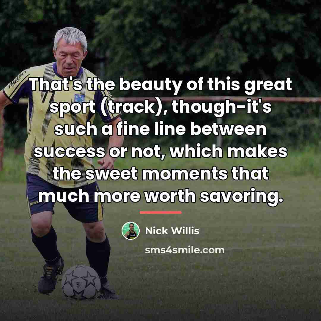 “That's the beauty of this great sport (track), though-it's such…” quote by Nick Willis