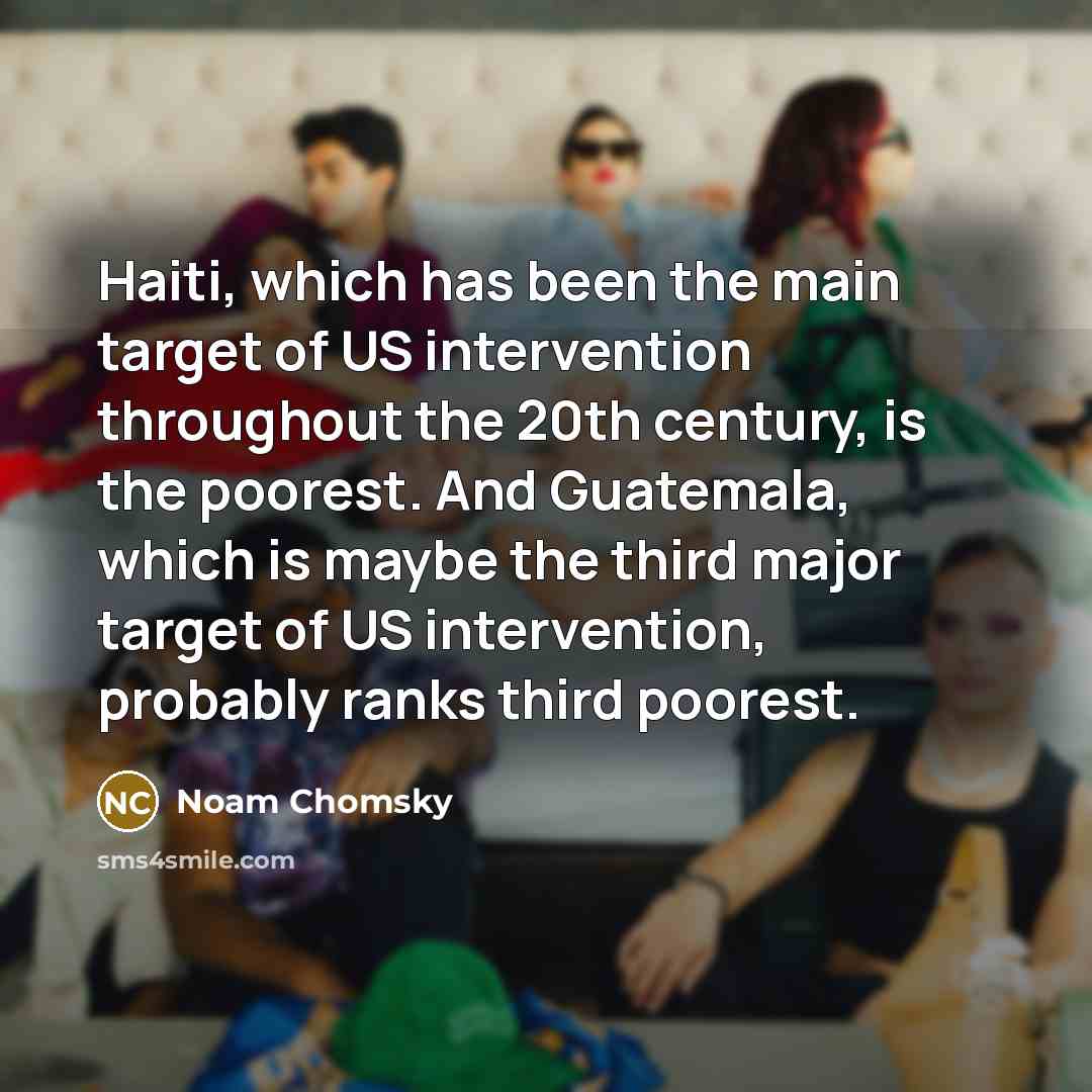 “Haiti, which has been the main target of US intervention…” quote by Noam Chomsky