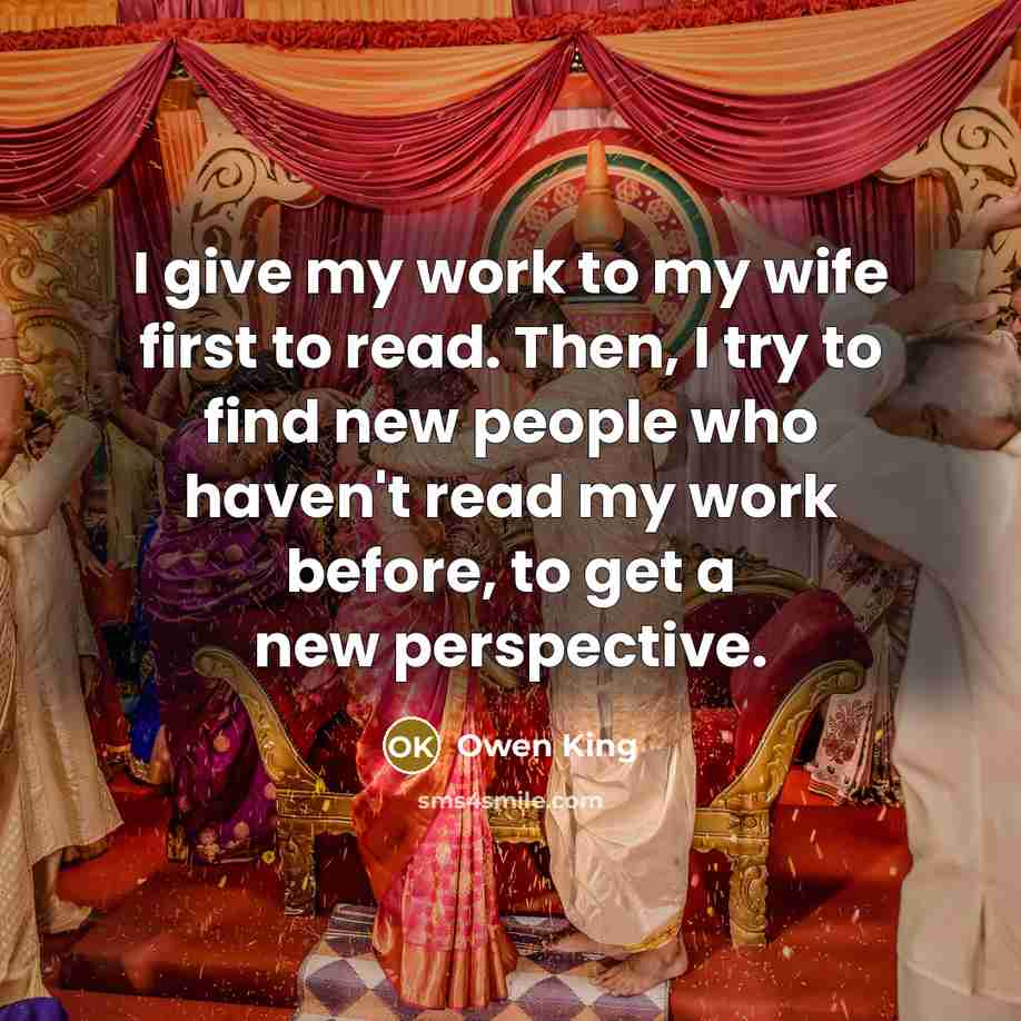 “I give my work to my wife first to read.…” quote by Owen King