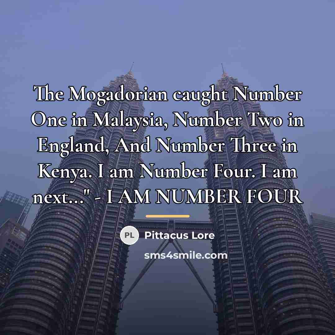 “The Mogadorian caught Number One in Malaysia, Number Two in…” quote by Pittacus Lore