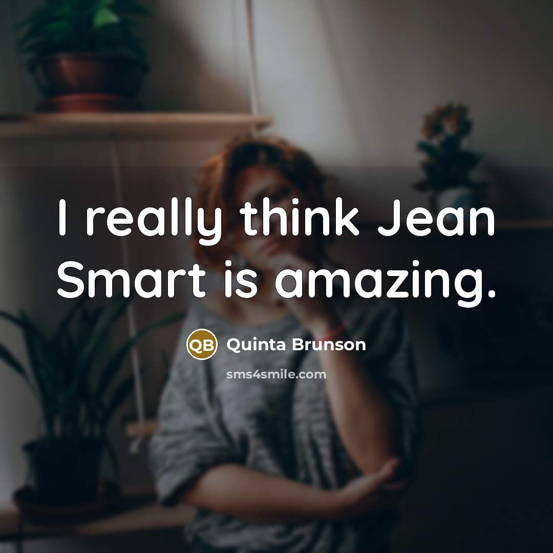“I really think Jean Smart is amazing.…” quote by Quinta Brunson