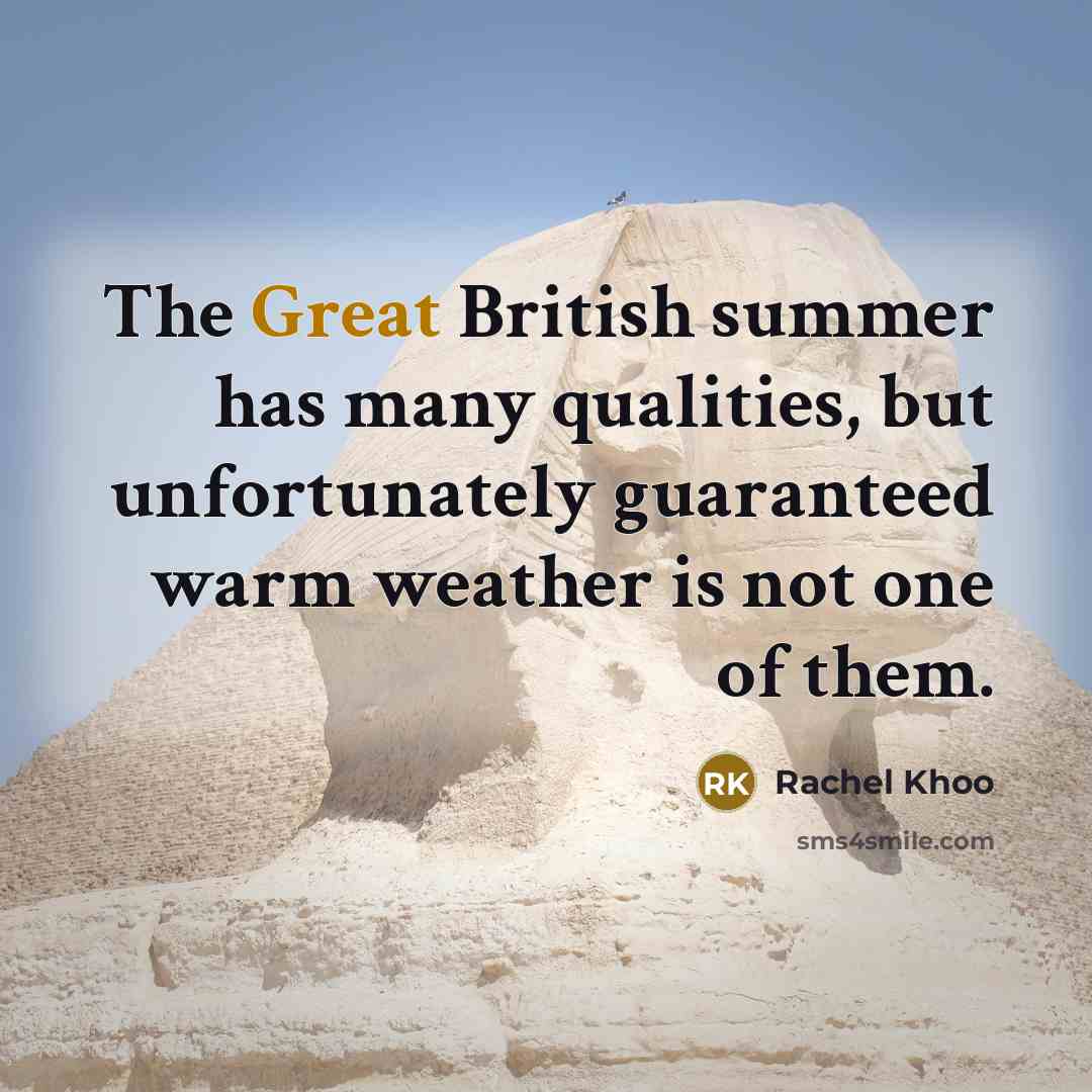“The Great British summer has many qualities, but unfortunately guaranteed…” quote by Rachel Khoo