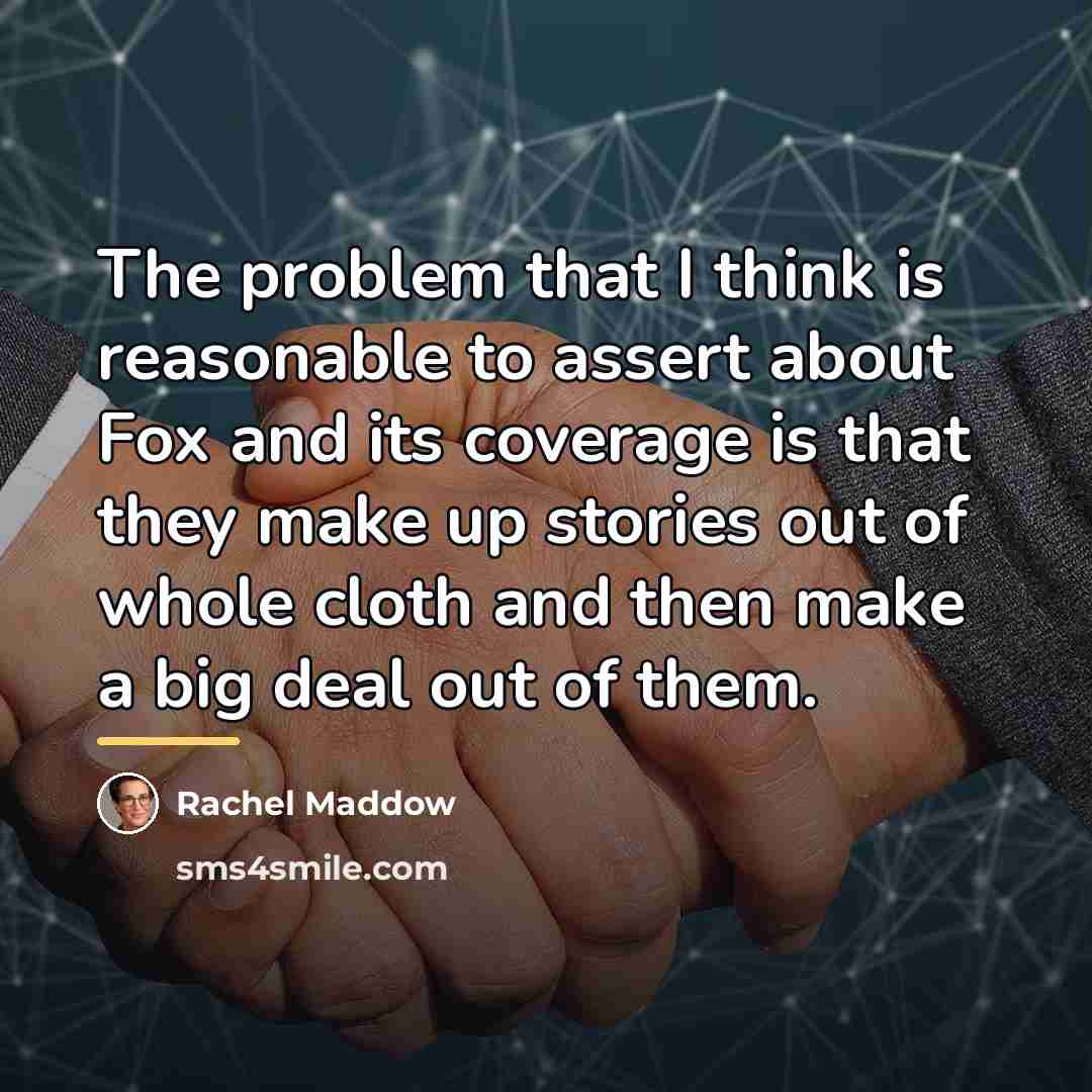 “The problem that I think is reasonable to assert about…” quote by Rachel Maddow