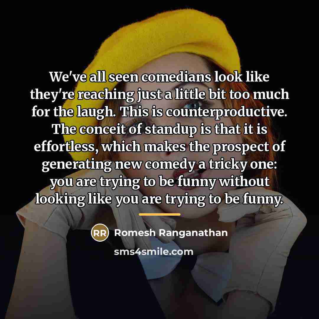 “We've all seen comedians look like they're reaching just a…” quote by Romesh Ranganathan