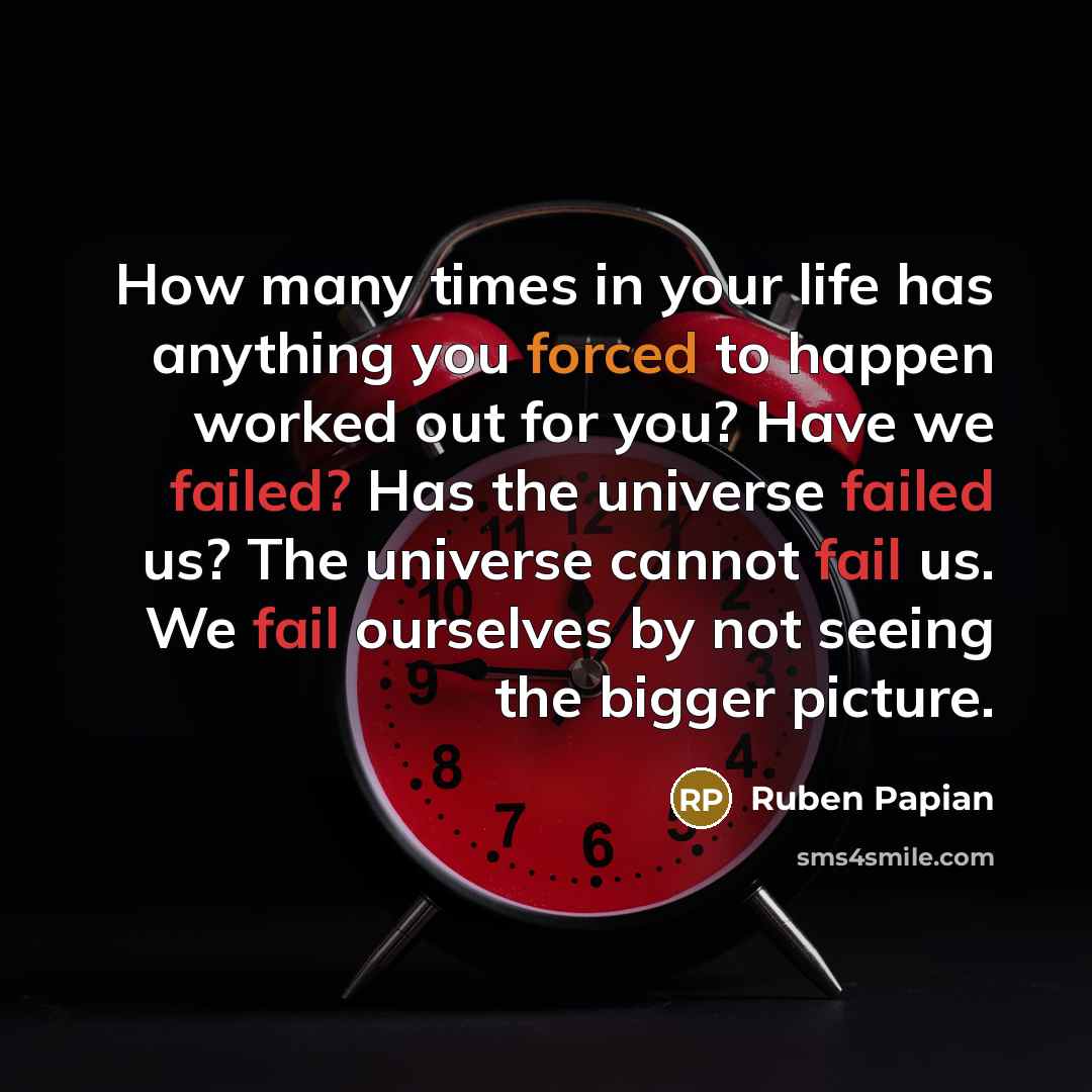 “How many times in your life has anything you forced…” quote by Ruben Papian